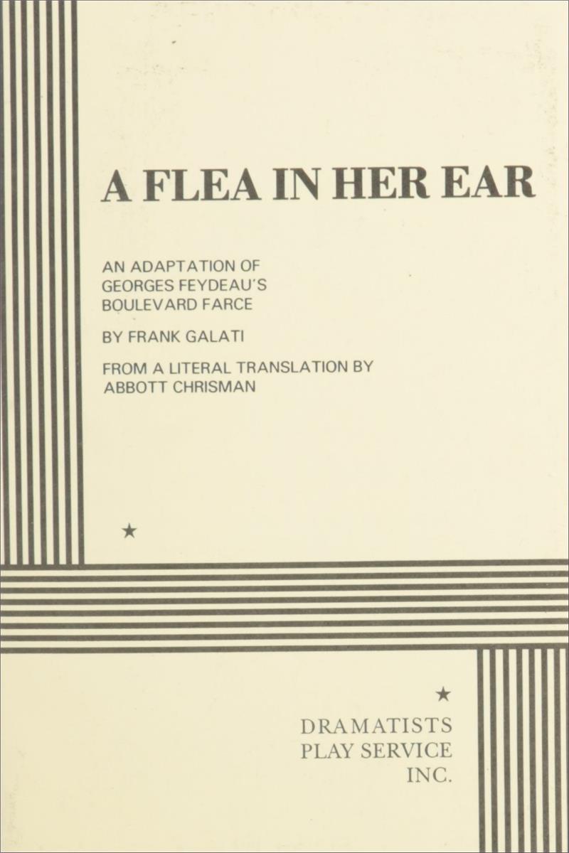 a review of the play a flea in her ear by georges feydeau Raymonde suspects her husband, victor emmanuel, of infidelity and she turns to her best friend, lucienne, to help her gain proof they concoct a play – based on a. a review of the play a flea in her ear by georges feydeau Raymonde suspects her husband, victor emmanuel, of infidelity and she turns to her best friend, lucienne, to help her gain proof they concoct a play – based on a.